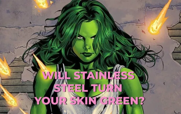 Will stainless steel turn your skin green?