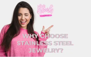 Why choose Stainless Steel Jewelry?