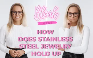How does stainless steel jewelry hold up