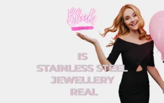 Is stainless steel jewellery real
