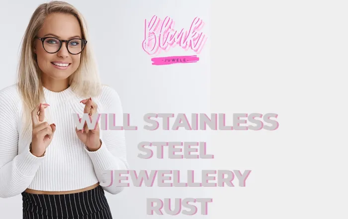 Will stainless steel jewellery rust