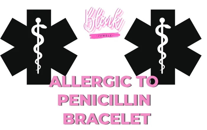 Allergic to penicillin bracelet