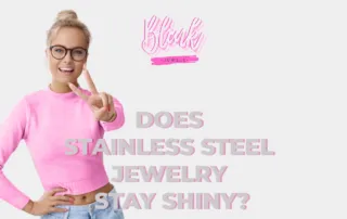 Does stainless steel jewelry stay shiny?