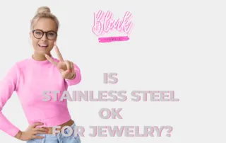 Is stainless steel OK for jewelry?