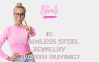Is stainless steel jewelry worth buying?