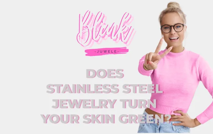 Does stainless steel jewelry turn your skin green?
