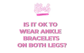 Is it OK to wear ankle bracelets on both legs?