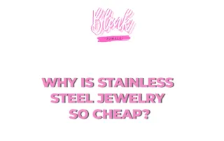 Why is stainless steel jewelry so cheap?