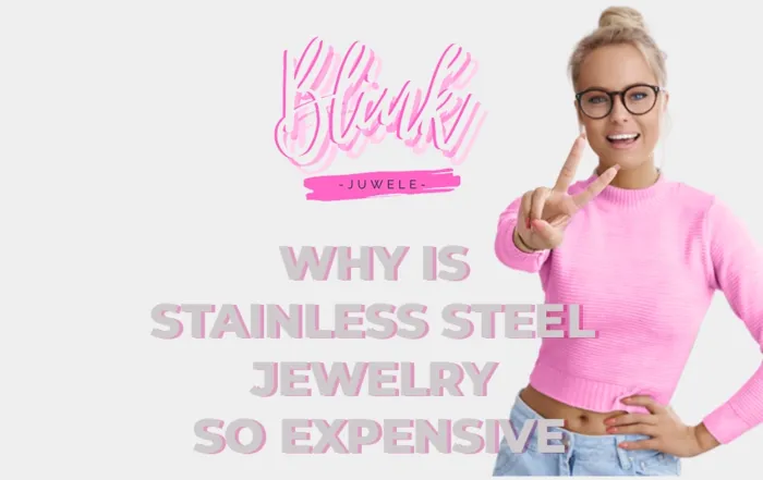 Why is stainless steel jewelry so expensive