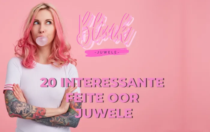 20 Interessante Feite oor Juwele