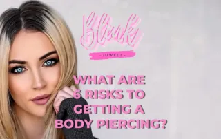 What are 6 risks to getting a body piercing?