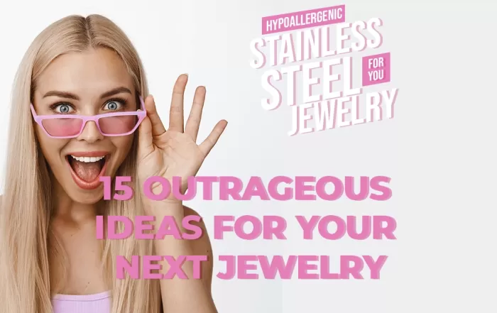 15 Outrageous Ideas For Your Next Jewelry