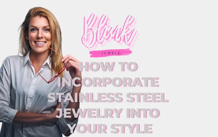 How to incorporate stainless steel jewelry into your style