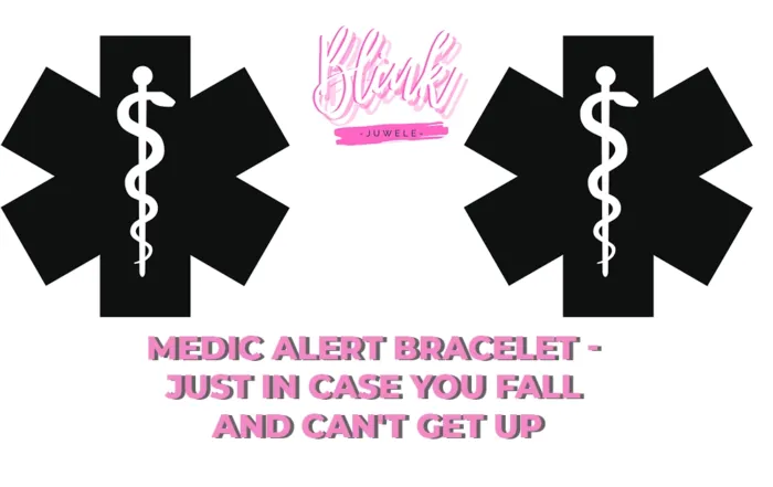 Medic Alert Bracelet - Just In Case You Fall And Can't Get Up