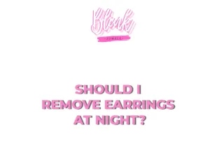 Should I remove earrings at night?