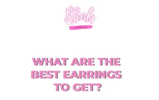 What are the best earrings to get?