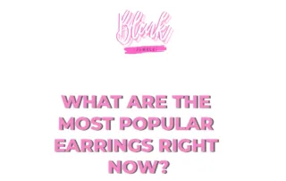 What are the most popular earrings right now?