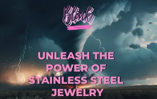 Unleash the Power of Stainless Steel Jewelry