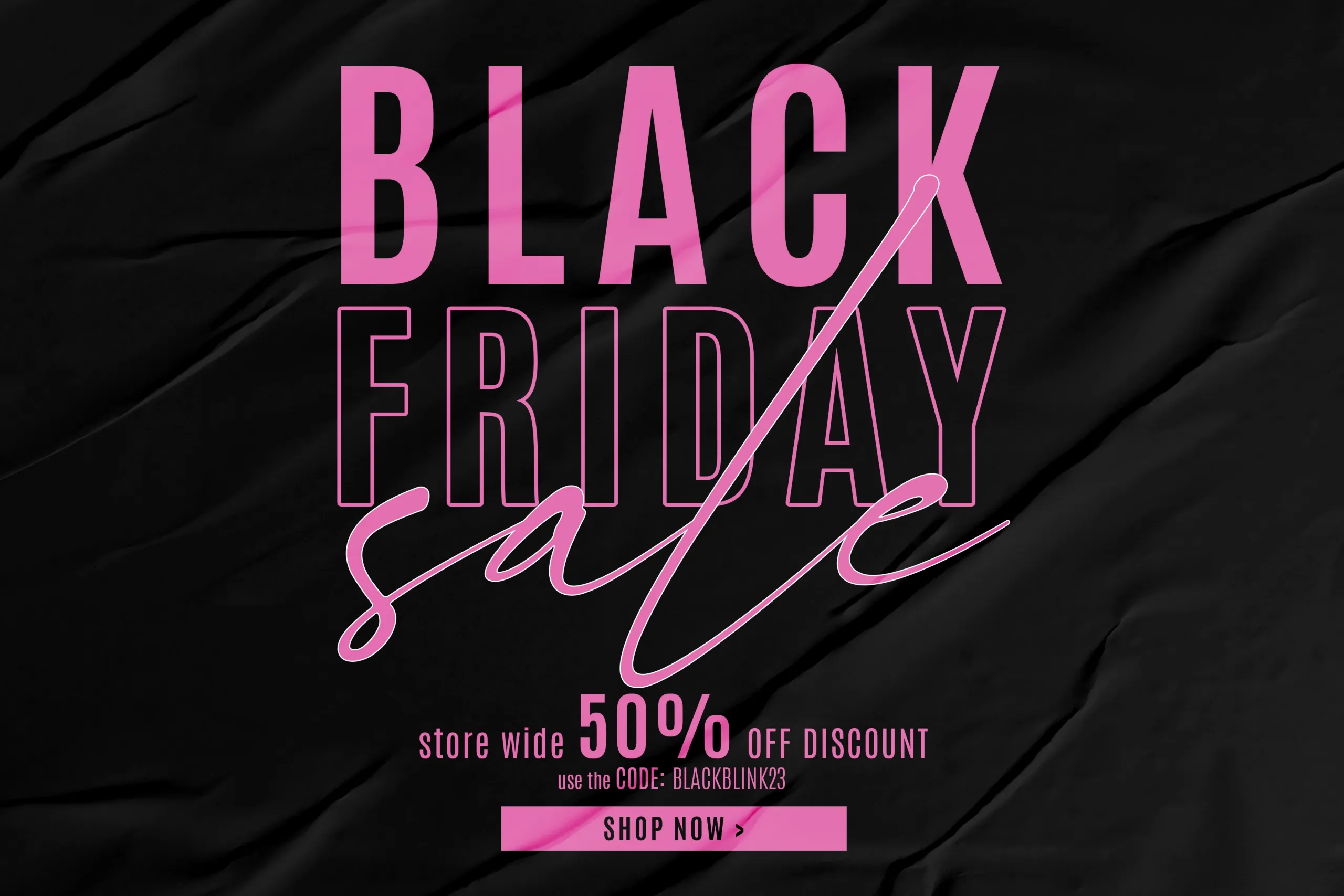 Black Friday Madness - 50% Off store wide